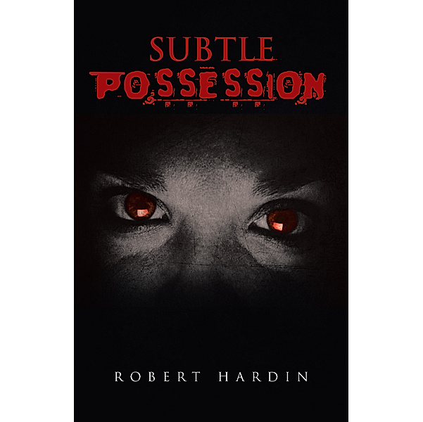 Subtle Possession, Robert Hardin