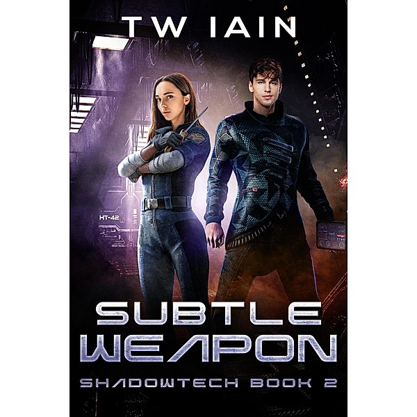 Subtle Weapon (ShadowTech, #2) / ShadowTech, Tw Iain