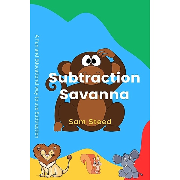 Subtraction Savanna, Sam Steed