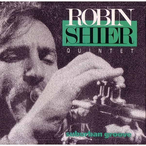 Suburban Groove, Robin Shier Quintet