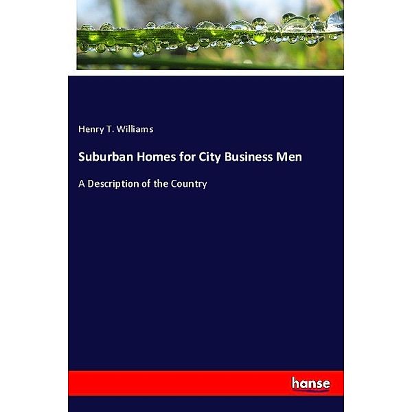 Suburban Homes for City Business Men, Henry T. Williams