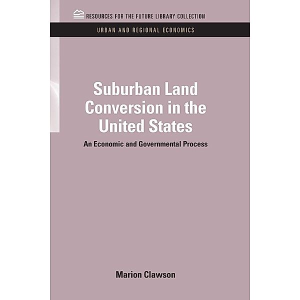 Suburban Land Conversion in the United States, Marion Clawson