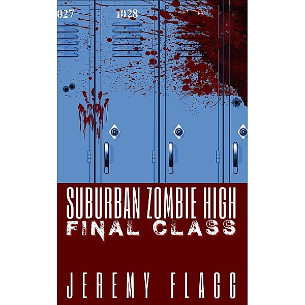 Suburban Zombie High: Suburban Zombie High: Final Class, Jeremy Flagg