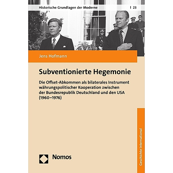 Subventionierte Hegemonie / Historische Grundlagen der Moderne Bd.23, Jens Hofmann
