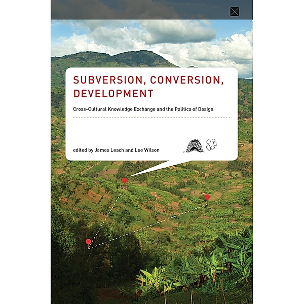 Subversion, Conversion, Development / Infrastructures, Lee Wilson, James Leach