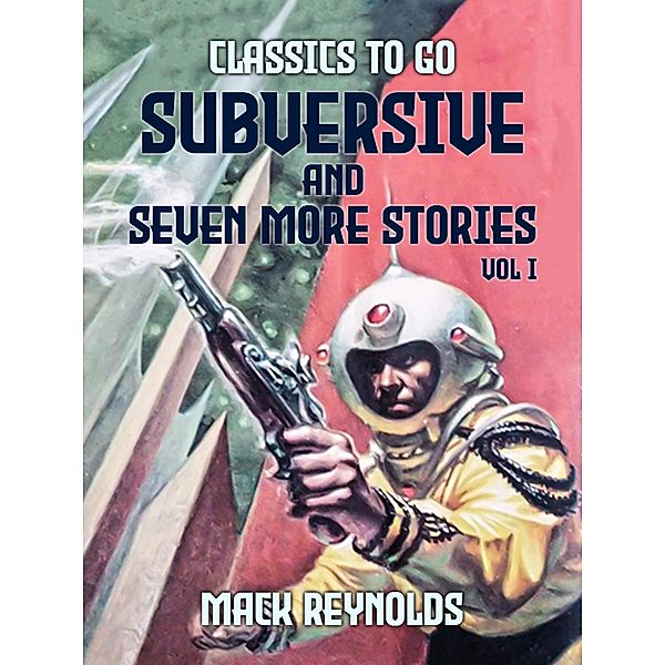 Subversive and seven more stories Vol I, Mack Reynolds