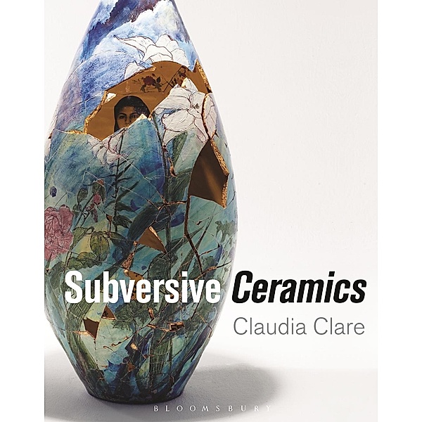 Subversive Ceramics, Claudia Clare