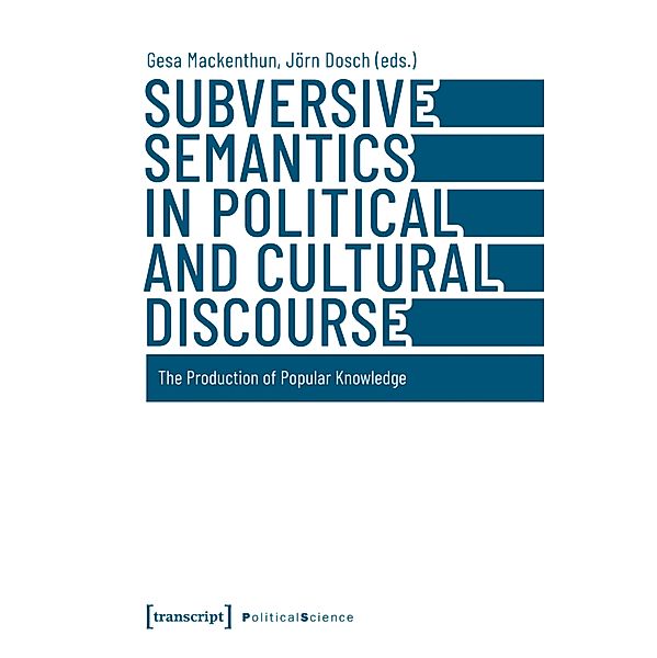 Subversive Semantics in Political and Cultural Discourse / Edition Politik Bd.130
