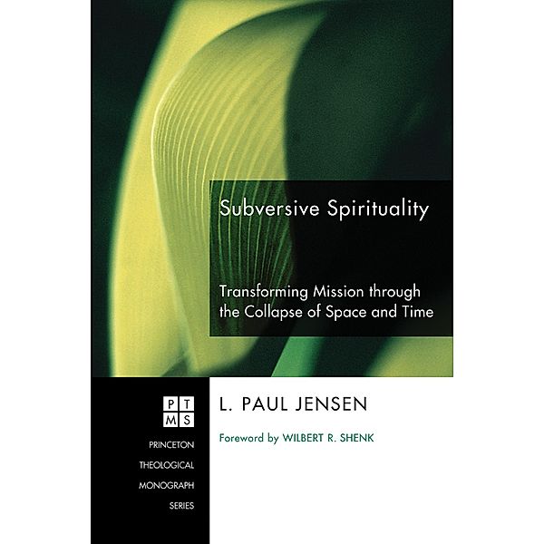 Subversive Spirituality / Princeton Theological Monograph Series Bd.113, L. Paul Jensen