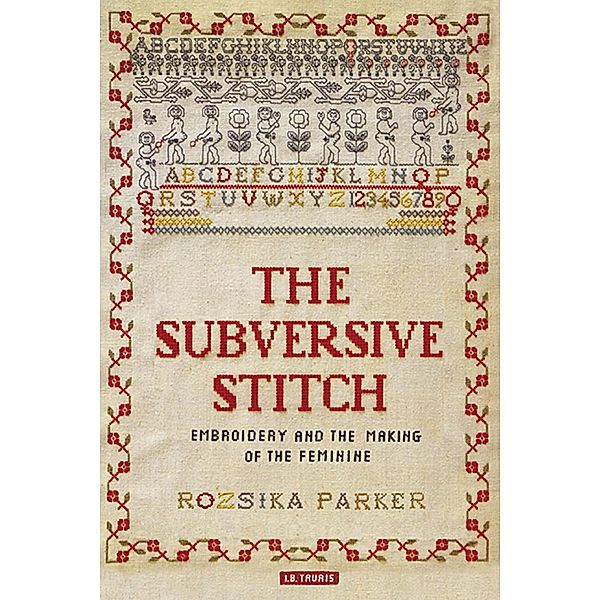 Subversive Stitch, The, Rozsika Parker