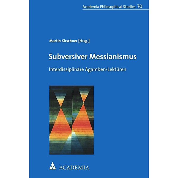 Subversiver Messianismus / Academia Philosophical Studies Bd.70