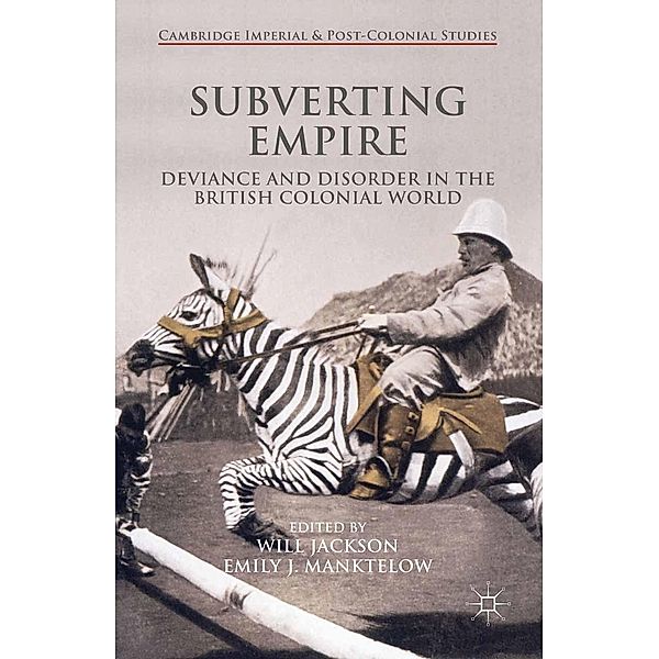 Subverting Empire / Cambridge Imperial and Post-Colonial Studies