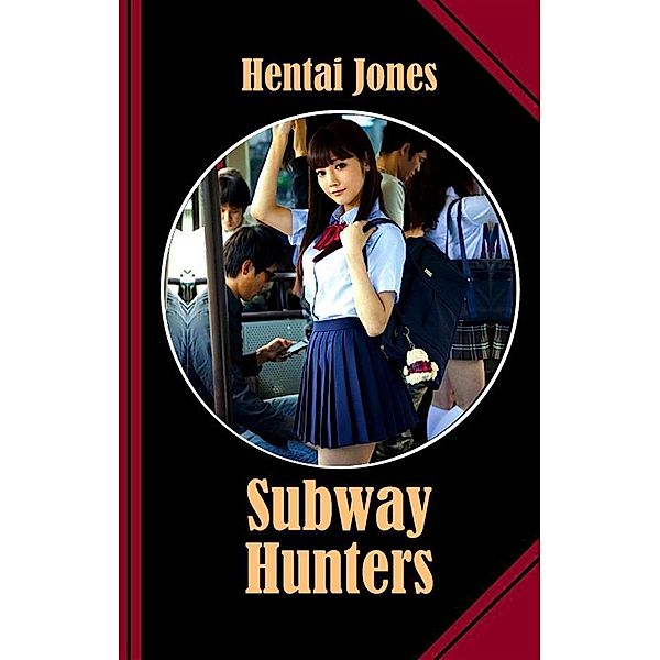 Subway Hunters, Hentai Jones