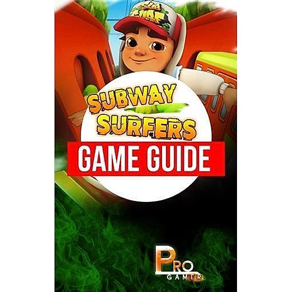 Subway Surfers Game Guide, ProGamer