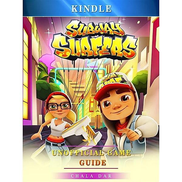 Subway Surfers Kindle Unofficial Game Guide, Chala Dar
