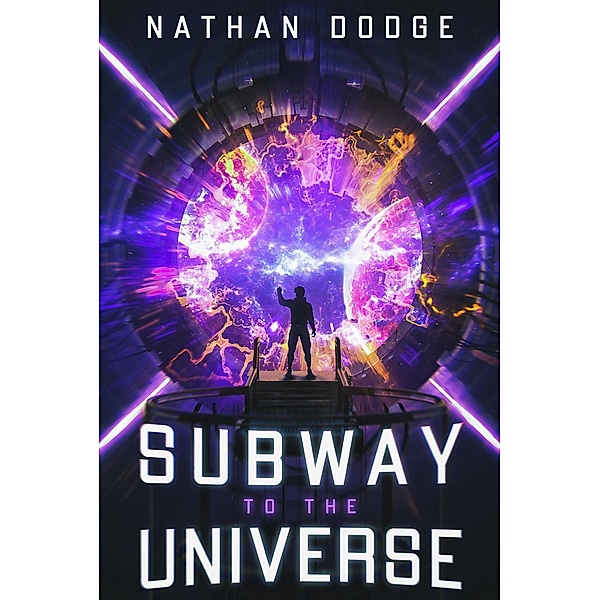 Subway to the Universe (The Subway Series, #3) / The Subway Series, Nathan B. Dodge