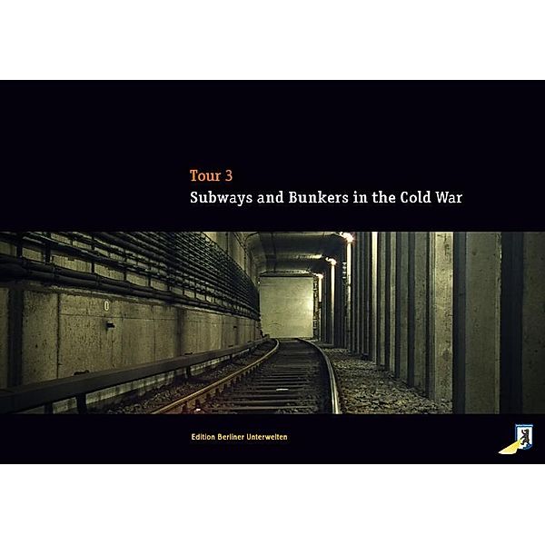 Subways and Bunkers in the Cold War. Tour 3, Henry Gidom, Robin D. Williams