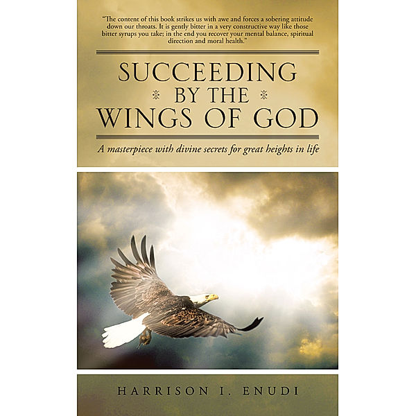 Succeeding by the Wings of God, Harrison I. Enudi