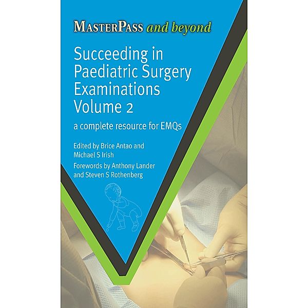 Succeeding in Paediatric Surgery Examinations, Volume 2, Brice Antao, Michael S Irish