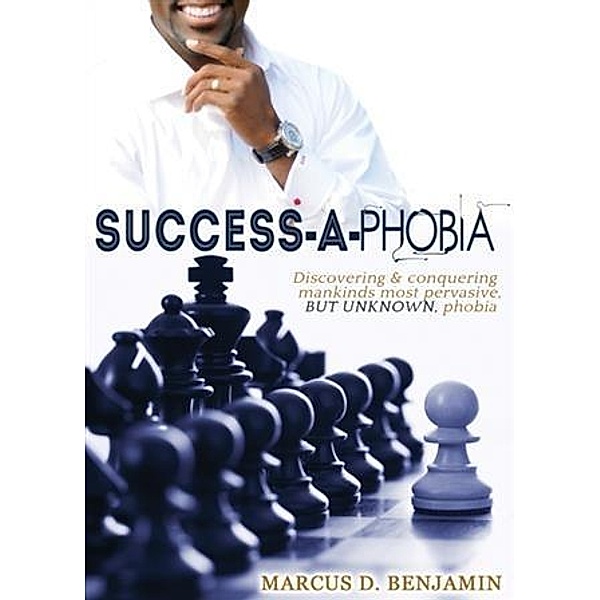 Success-a-Phobia, Marcus D. Benjamin
