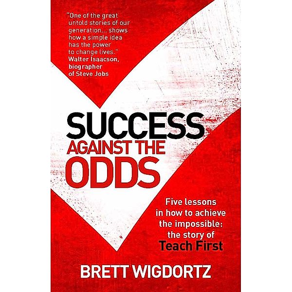 Success Against the Odds, Brett Wigdortz