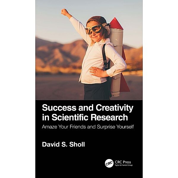 Success and Creativity in Scientific Research, David S. Sholl