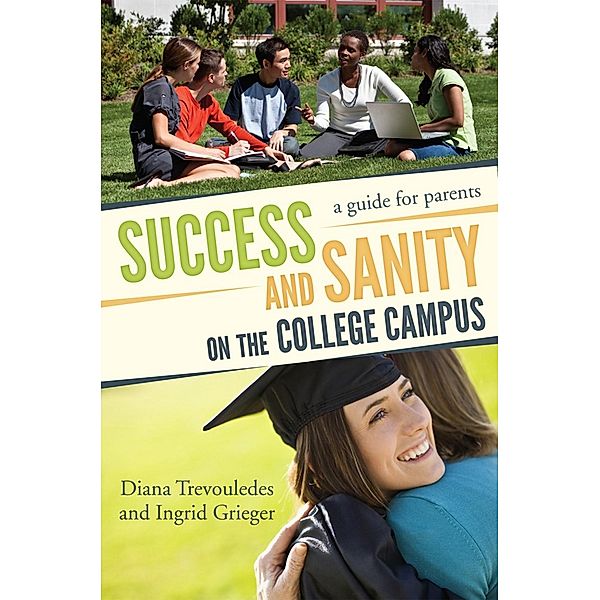Success and Sanity on the College Campus, Diana Trevouledes, Ingrid Grieger