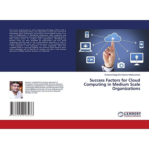 Success Factors for Cloud Computing in Medium Scale Organizations, Wadanambilage Don Nandun Madhusankha