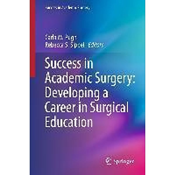 Success in Academic Surgery: Developing a Career in Surgical Education / Success in Academic Surgery