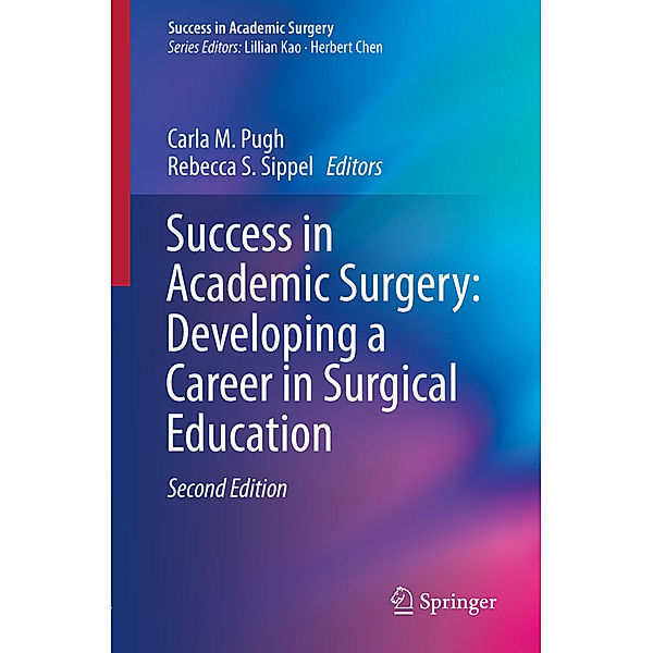 Success in Academic Surgery: Developing a Career in Surgical Education