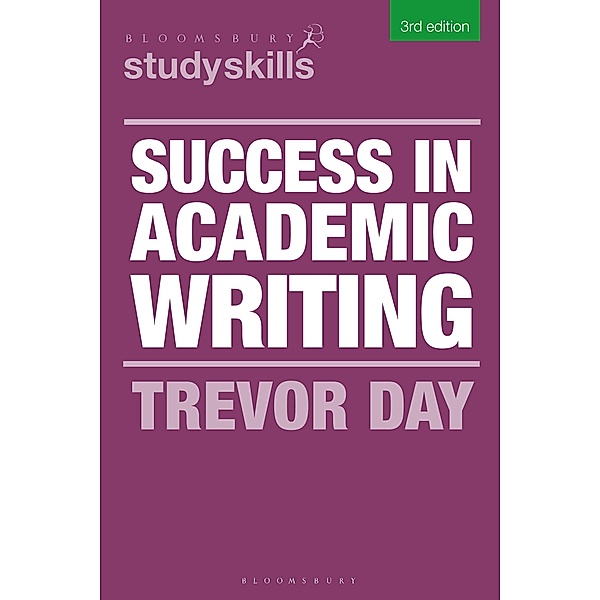 Success in Academic Writing / Bloomsbury Study Skills, Trevor Day