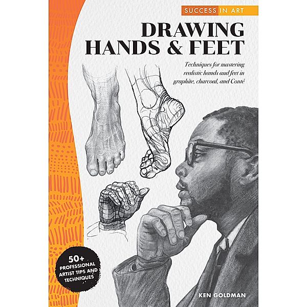 Success in Art: Drawing Hands & Feet / Success in Art, Ken Goldman