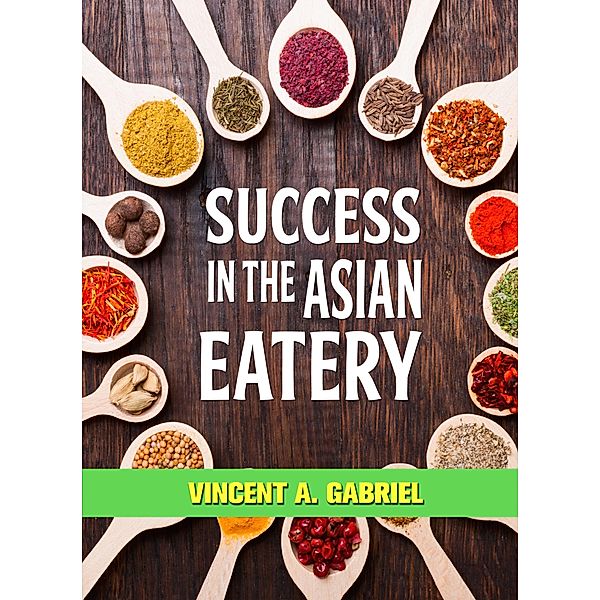 Success In the Asian Eatery / eBookIt.com, Vincent Gabriel