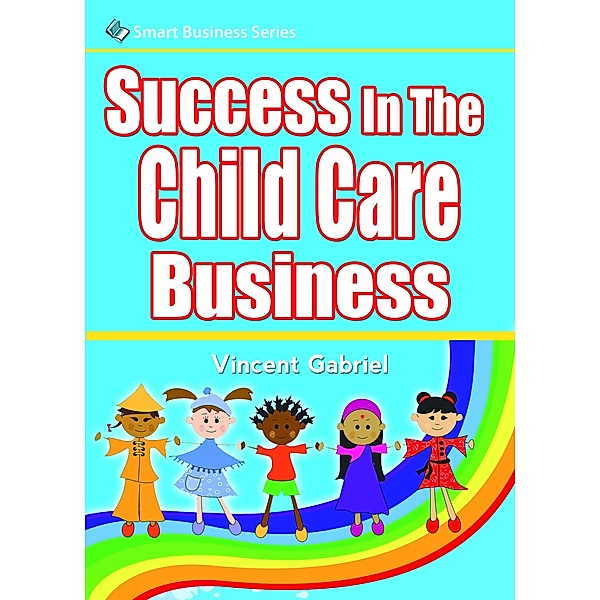 Success In the Child Care Business / Rank Books, Vincent Gabriel