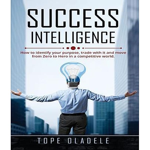 Success Intelligence / Temitope Oladele, Tope Oladele