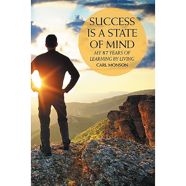 Success Is a State of Mind, Carl Monson
