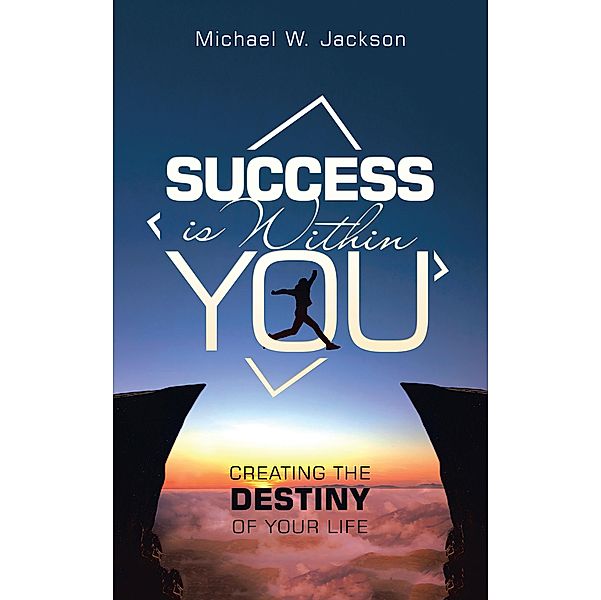 Success Is Within You, Michael W. Jackson