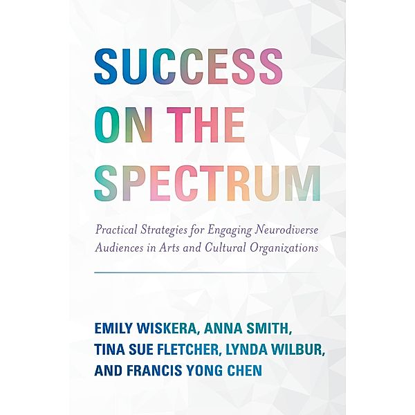 Success on the Spectrum / Success on the Spectrum, Emily Wiskera, Anna Smith, Tina Sue Fletcher, Lynda Wilbur, Francis Yong Chen