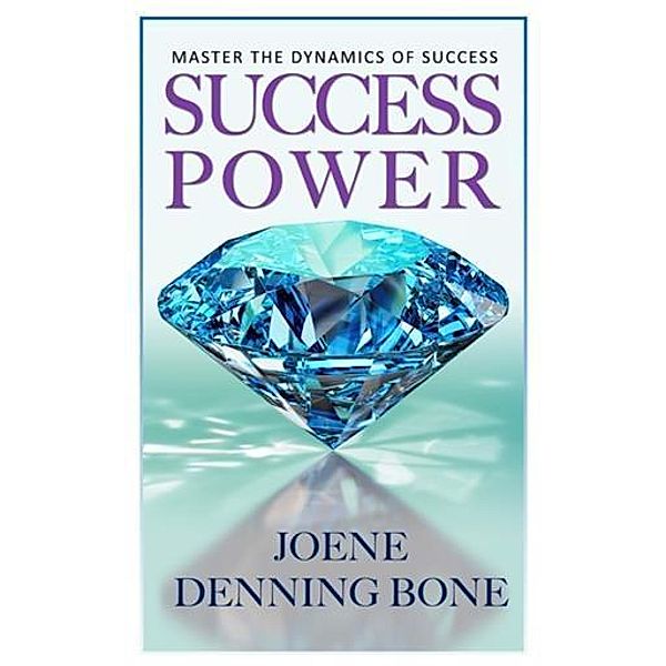 Success Power, Joene Denning Bone
