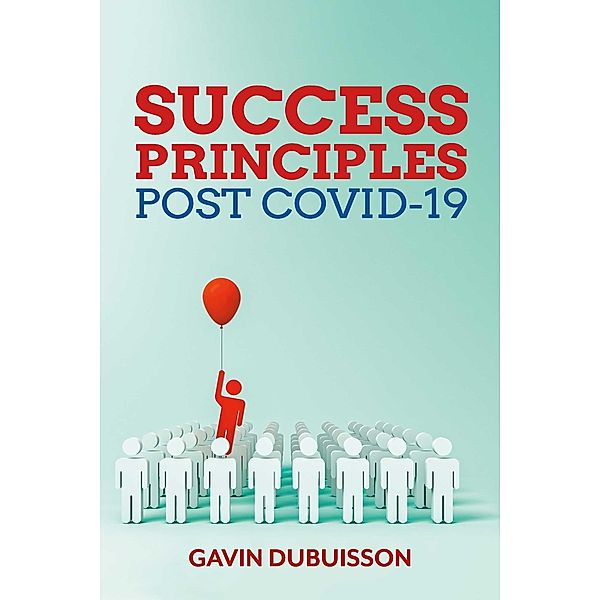 SUCCESS PRINCIPLES, POST COVID-19, Gavin Dubuisson