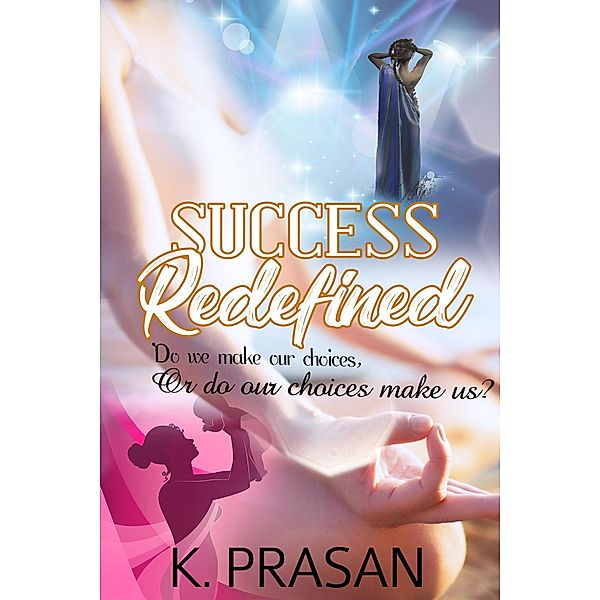 Success Redefined, K. Prasan