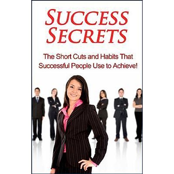 Success Secrets / Ingram Publishing, Ben Robinson