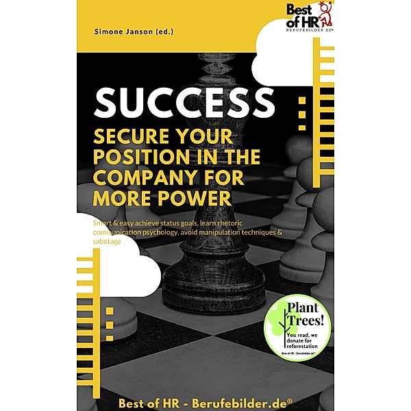 Success - Secure your Position in the Company for more Power, Simone Janson