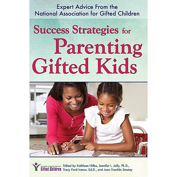 Success Strategies for Parenting Gifted Kids, Kathleen Nilles, Jennifer L Jolly, Tracy Ford Inman, Joan Franklin Smutny