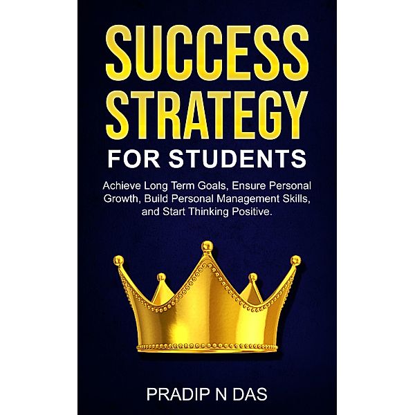 Success Strategy for Students, Pradip N Das