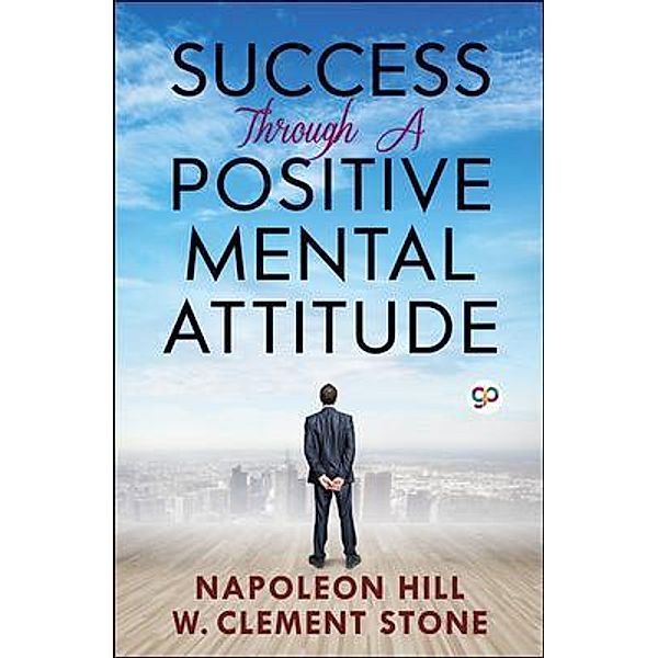 Success Through a Positive Mental Attitude / GENERAL PRESS, Napoleon Hill