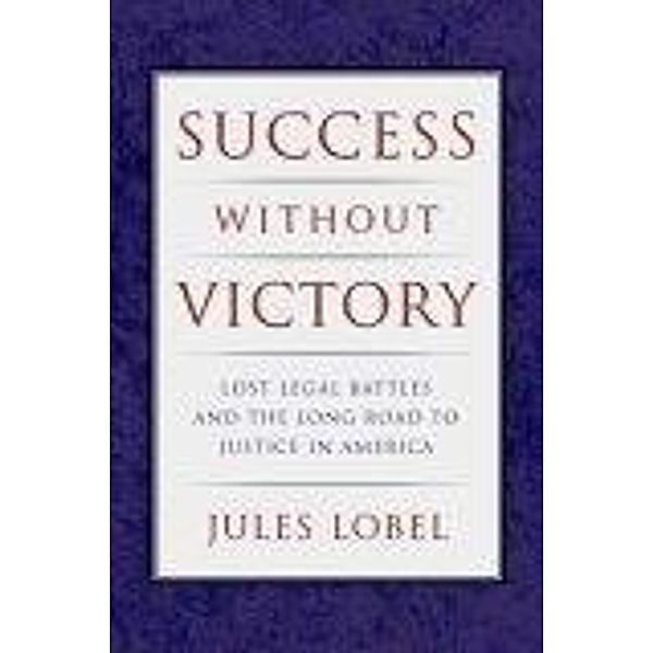 Success Without Victory / Critical America Bd.70, Jules Lobel