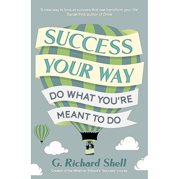 Success, Your Way, G. Richard Shell