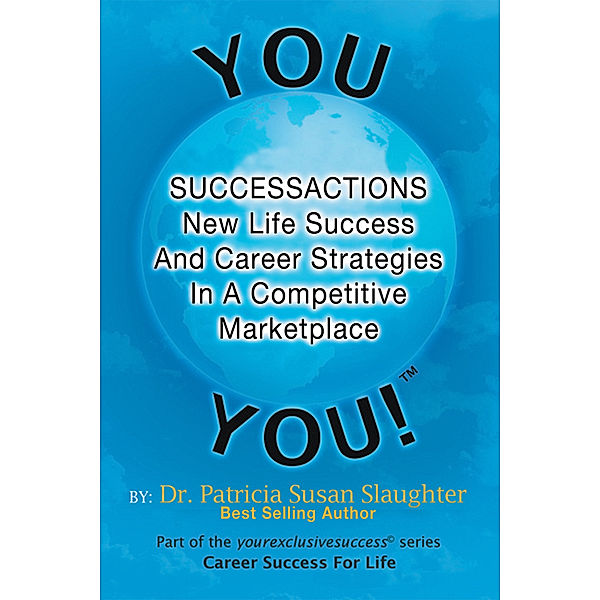 Successactions New Life Success and Career Strategies in a Competitive Marketplace, Dr. Patricia Susan Slaughter