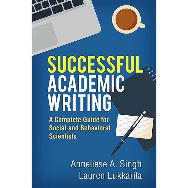 Successful Academic Writing, Anneliese A. Singh, Lauren Lukkarila